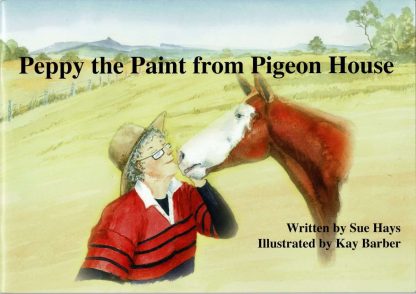 The cover of Peppy the Paint from Pigeon House. Written by Sue Hays and illustrated by Kay Barber. A drawing of Ruby stroking Peppy's nose. Ruby chose Peppy to be her unflappable horse to ride on quiet trails near Pigeon House Mountain.