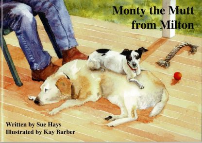 The cover of Monty the Mutt from Milton. Shows Monty lying on top of William Labrador.