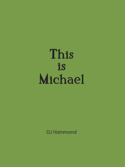The book cover of 'This is Michael' is plain green, with clear black text showing the title and the author name, with no illustration. DJ Hammond